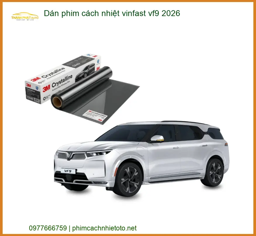 Dán Phim Cách Nhiệt VinFast VF9 2026 - Trung Tâm Thi Công Uy Tín TPHCM