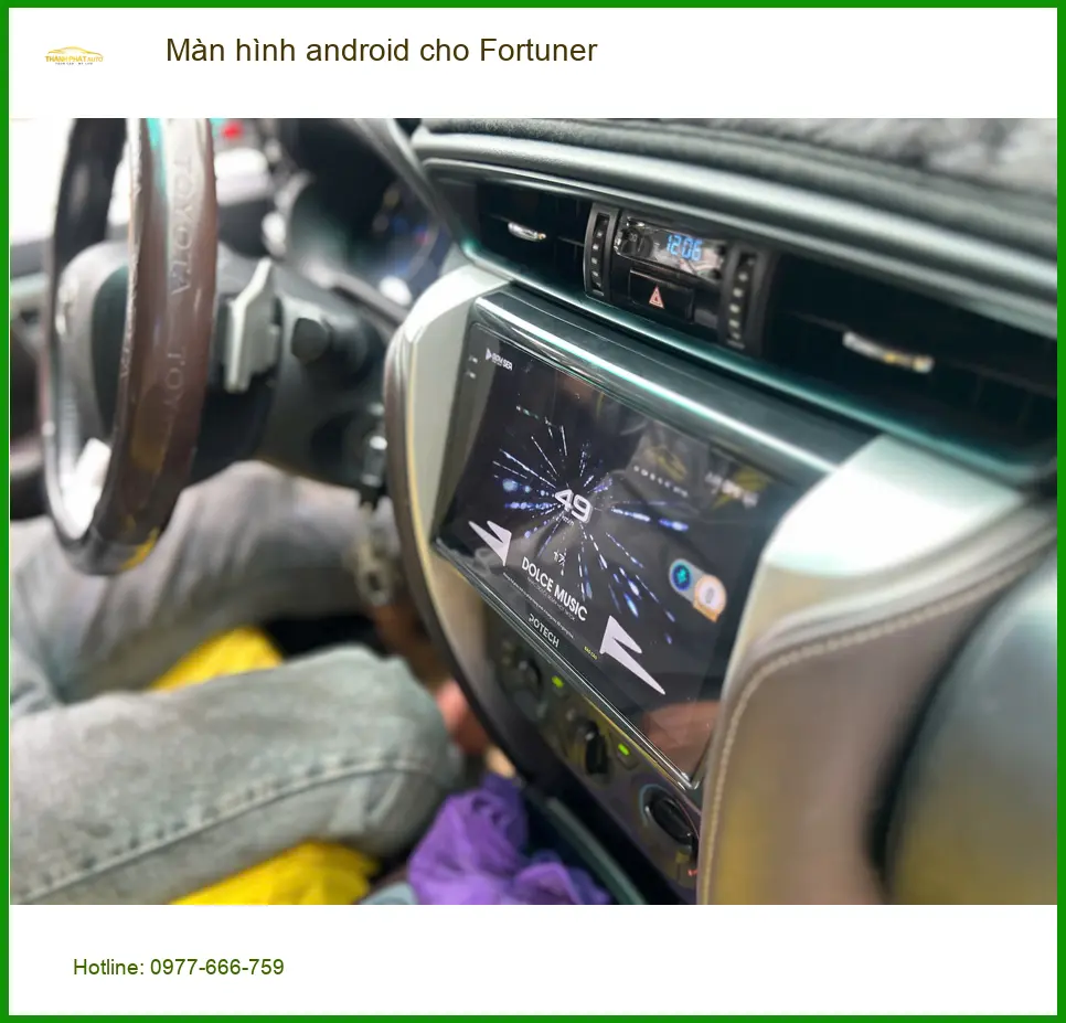 Anh Kiên lắp màn hình android cho Fortuner tại Quận 9 vì màn zin quá cũ