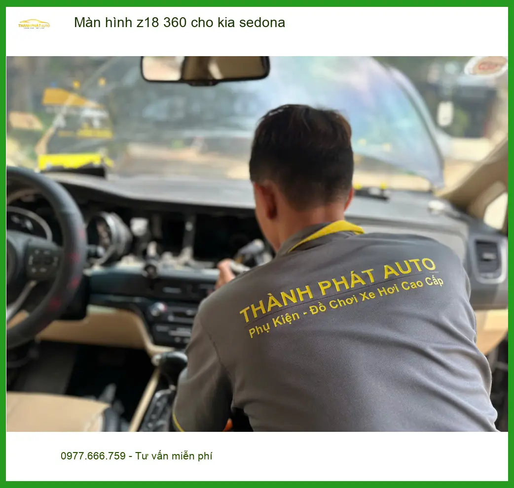 Anh Quang lắp màn hình Z18 360 cho Kia Sedona tại Quận Tân Phú vì cần camera toàn cảnh ảnh thực tế 2