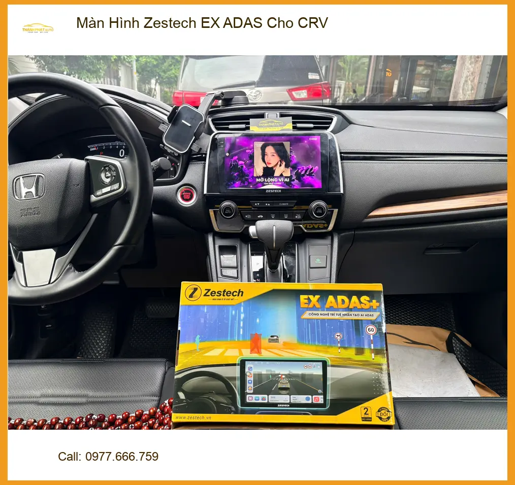 Anh Bảo nâng cấp Màn Hình Zestech EX ADAS cho CRV tại Quận 6 để lái xe an toàn hơn