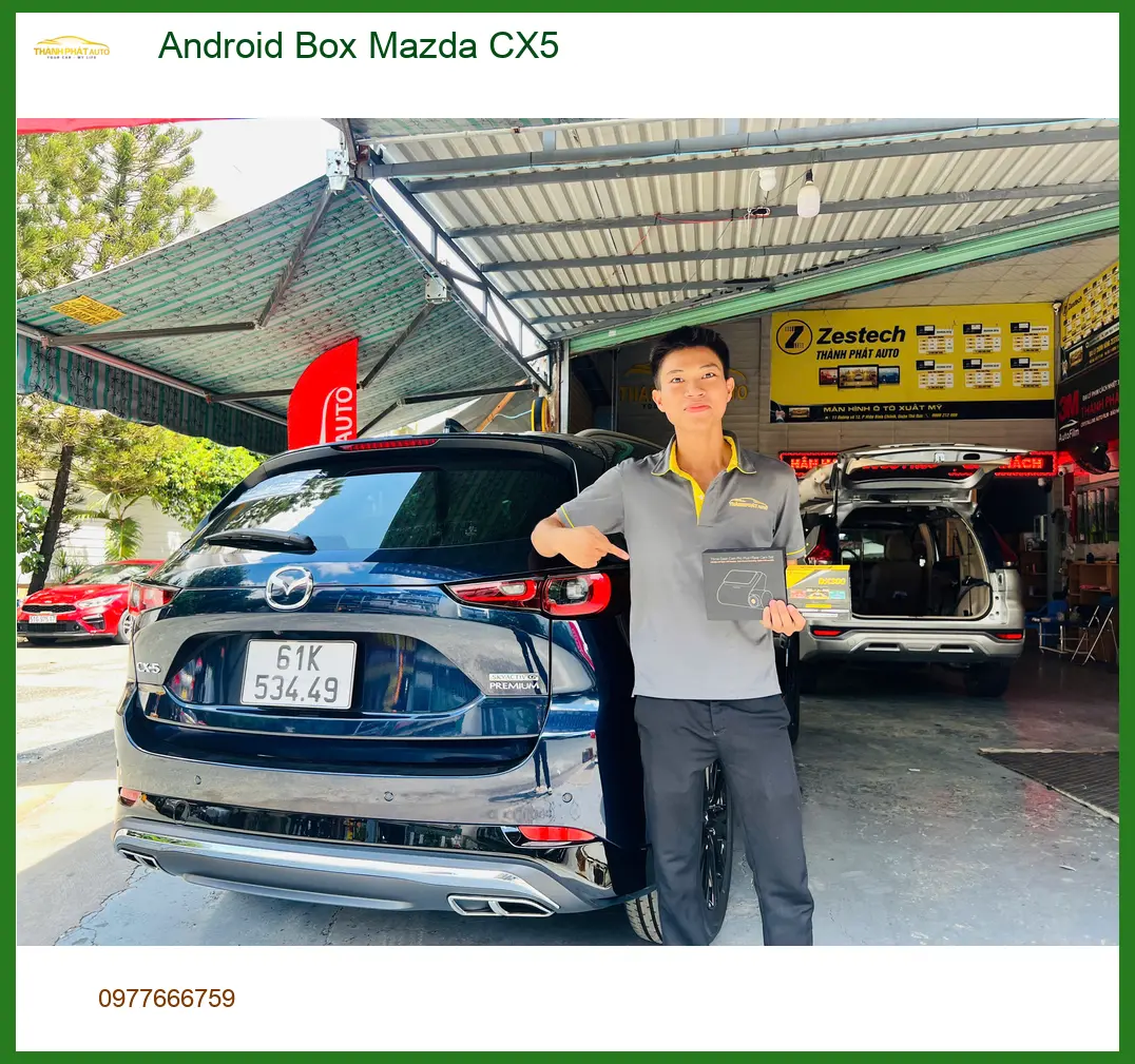 Anh Nam lắp Android Box chính hãng cho Mazda CX5 tại Quận 2 để có thêm nhiều tính năng thông minh