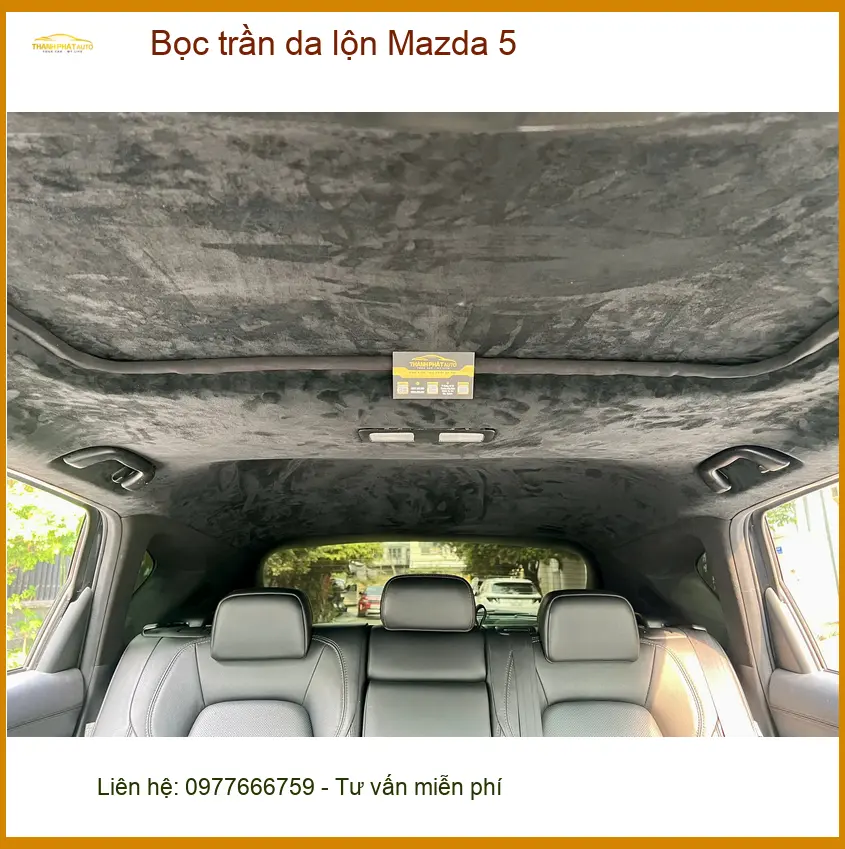 Anh Kiên bọc trần da lộn Mazda 5 Quận Bình Thạnh vì trần cũ xuống cấp