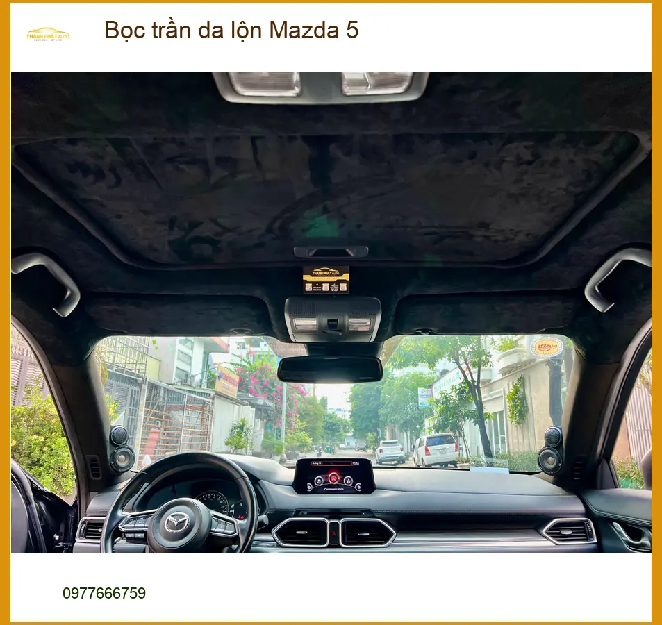 Chú Minh bọc trần da lộn Mazda 5 Quận 12 để khoang xe sạch đẹp, bền bỉ hơn