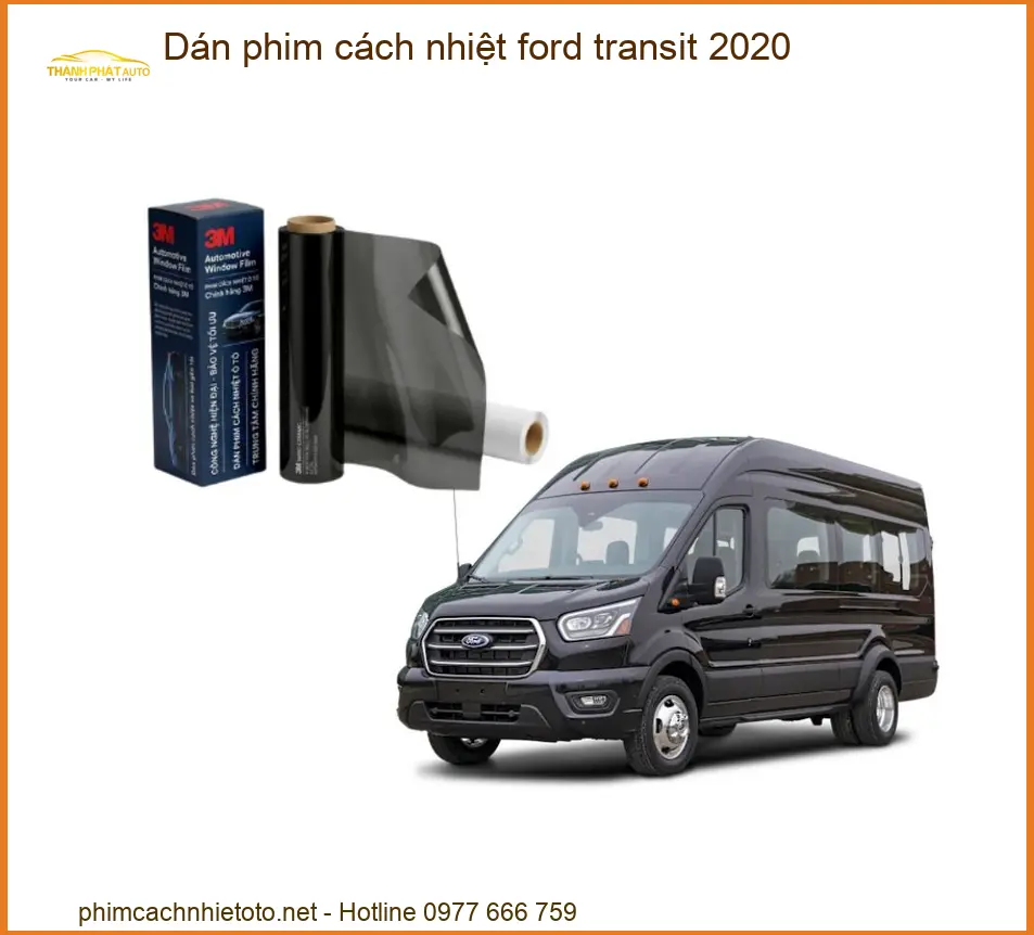 Dán Phim Cách Nhiệt Cao Cấp Ford Transit 2020 - Trung Tâm Lắp Đặt Chính Hãng TPHCM