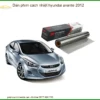 Dán Phim Cách Nhiệt Hyundai Avante 2012 - Địa Chỉ Lắp Đặt Uy Tín TPHCM