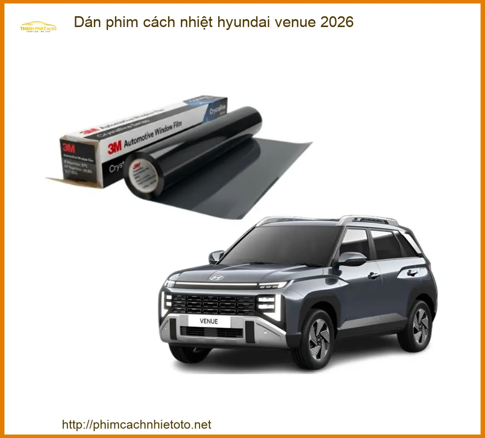 Dán Phim Cách Nhiệt Hyundai Venue 2026 - Trung Tâm Lắp Đặt Uy Tín TPHCM