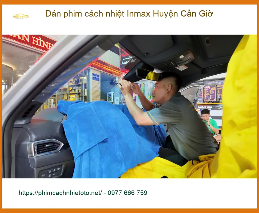 Trung Tâm Dán Phim Cách Nhiệt Ô Tô Inmax Huyện Cần Giờ - Giá Tốt TPHCM