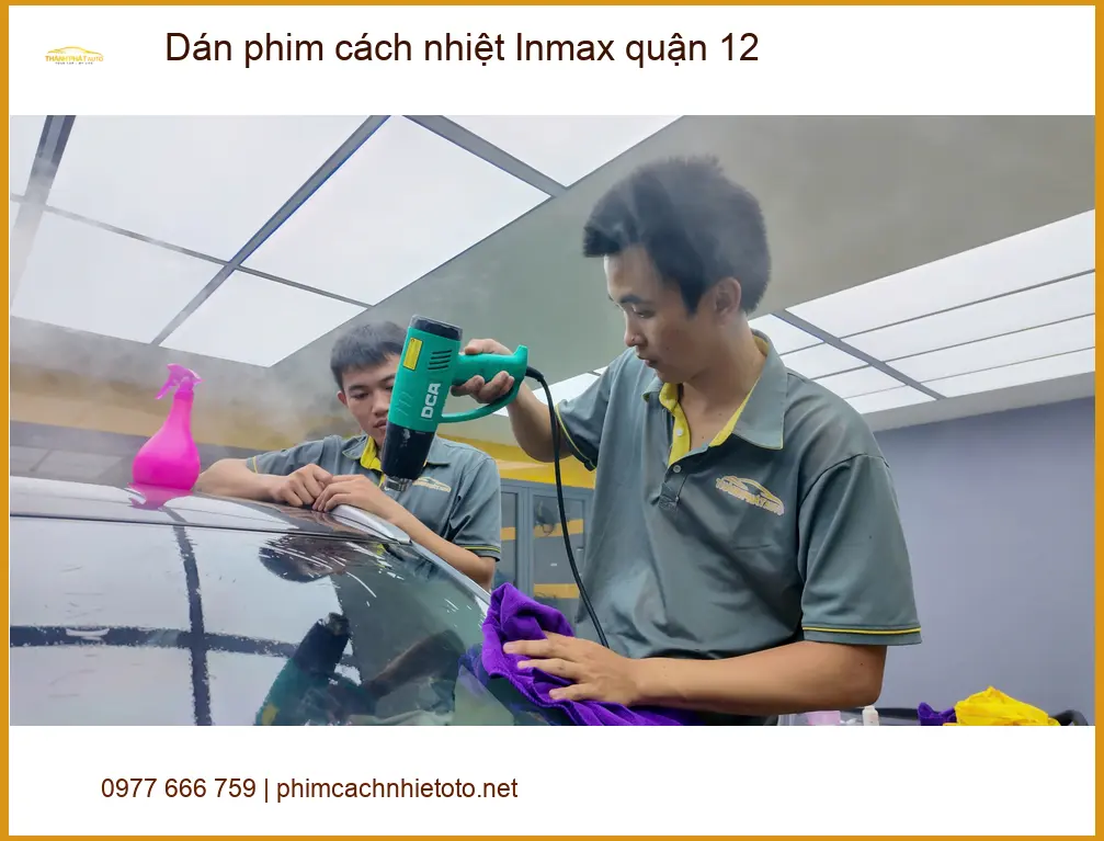 Trung Tâm Dán Phim Cách Nhiệt Ô Tô phim cách nhiệt Inmax quận 12 - Thi Công Chuyên Nghiệp ảnh thực tế 2