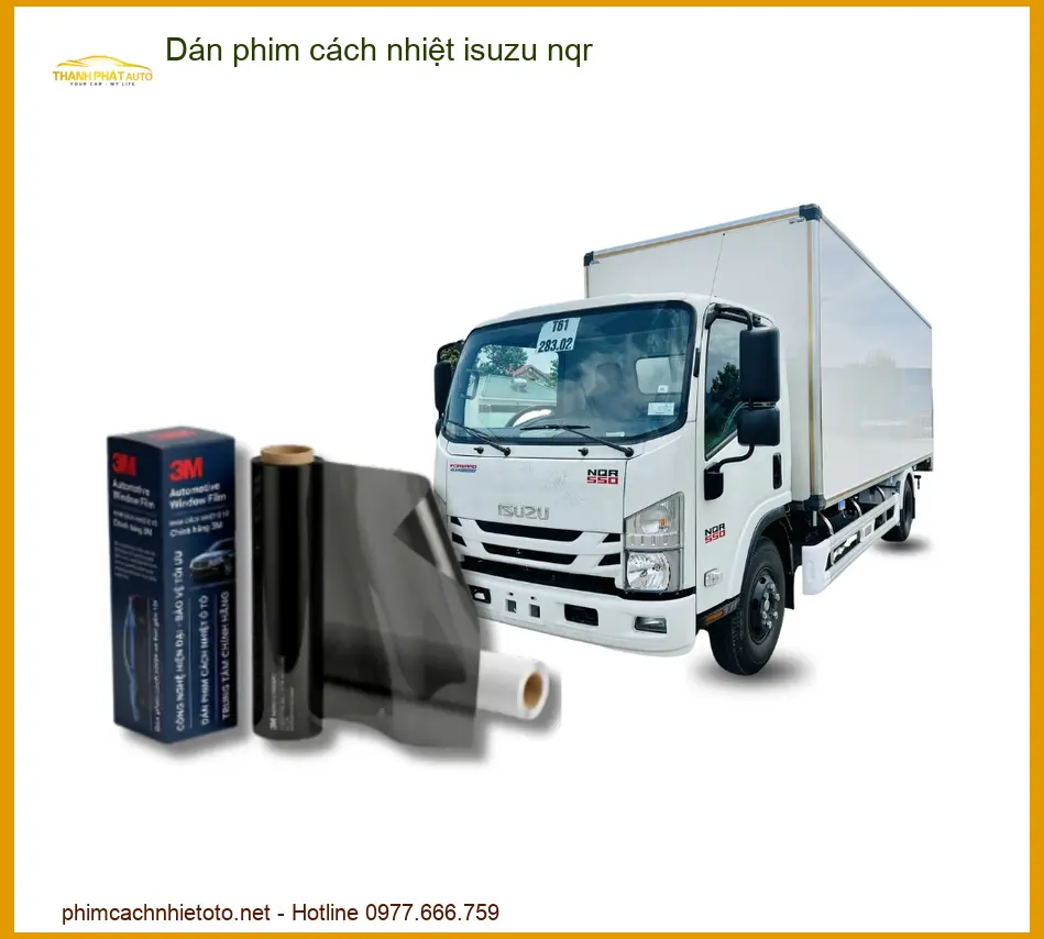 Dán phim cách nhiệt Isuzu NQR - Nơi Gắn Phim Cách Nhiệt Cao Cấp TPHCM