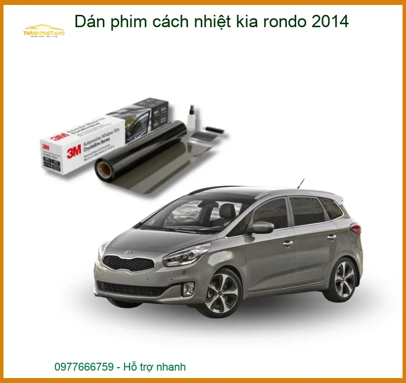 Dán phim cách nhiệt Kia Rondo 2014 - Địa Chỉ Lắp Đặt Uy Tín TPHCM