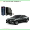 Dán phim cách nhiệt Mazda 6 2019 - Trung Tâm Gắn Chính Hãng TPHCM