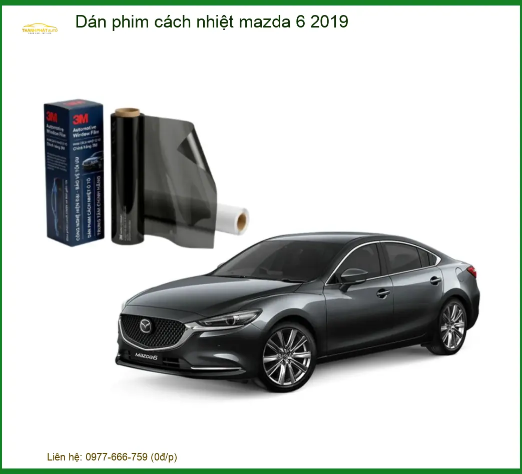 Dán phim cách nhiệt Mazda 6 2019 - Trung Tâm Gắn Chính Hãng TPHCM