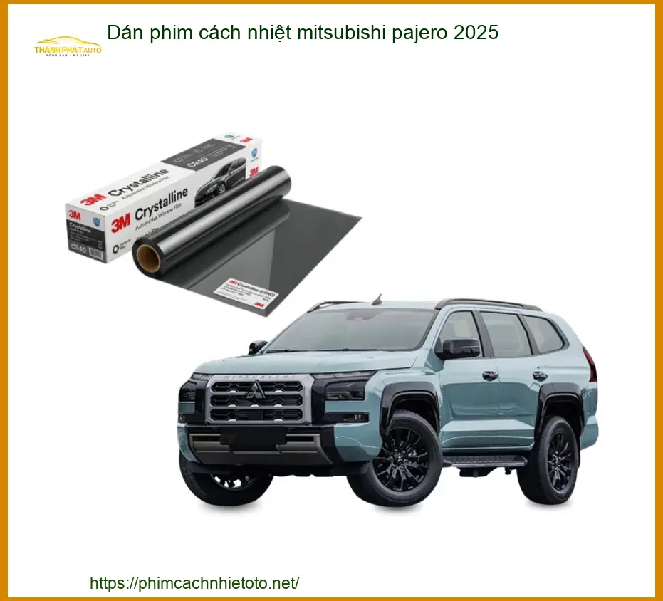 Dán Phim Cách Nhiệt Mitsubishi Pajero 2025 - Trung Tâm Lắp Đặt Uy Tín TPHCM