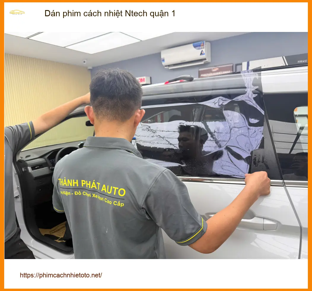 Nơi Dán Phim Cách Nhiệt Ntech Ô Tô Tại Quận 1 - Giá Tốt TPHCM
