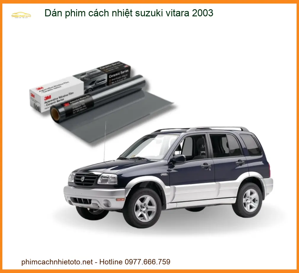 Dán Phim Cách Nhiệt Suzuki Vitara 2003 - Địa Chỉ Lắp Đặt Chính Hãng TPHCM
