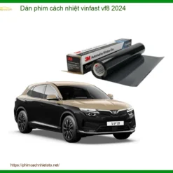 Dán Phim Cách Nhiệt VinFast VF8 2024 - Trung Tâm Thi Công Uy Tín TPHCM
