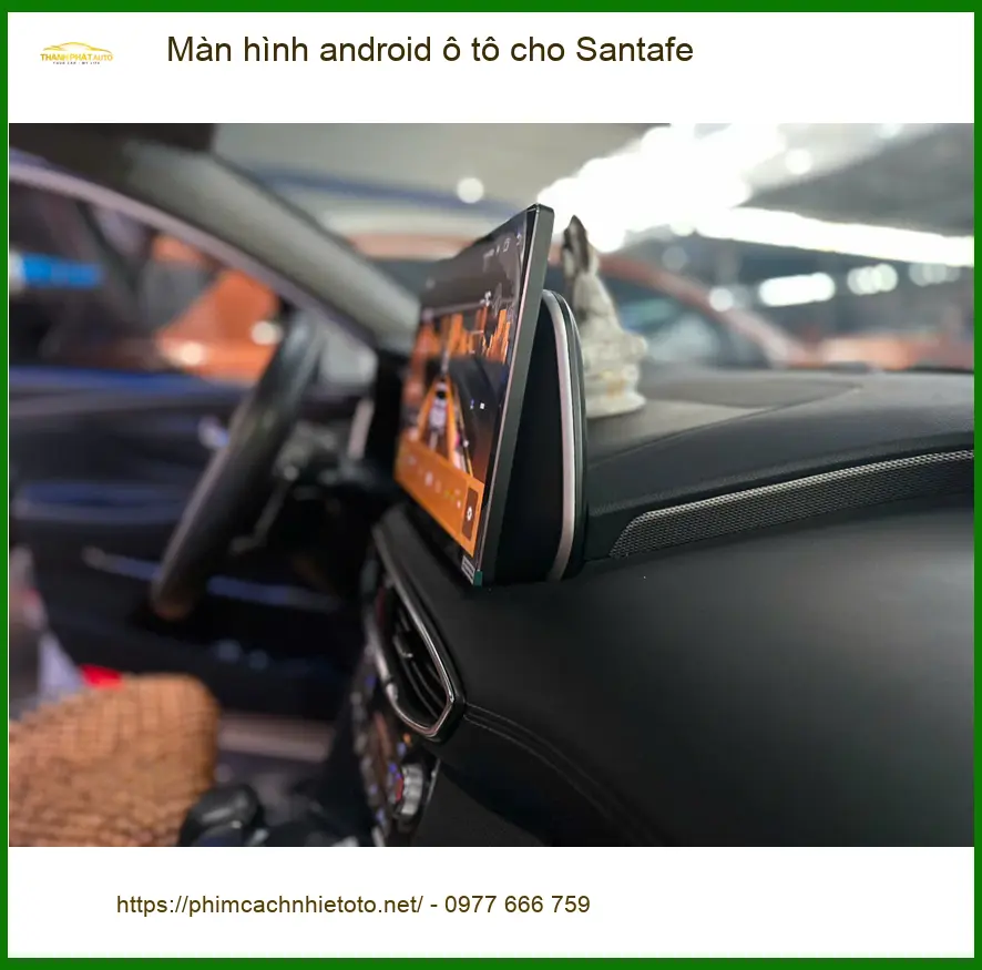 Anh Hưng lắp màn hình Android ô tô cho Santafe tại Quận 11 để nâng tầm trải nghiệm
