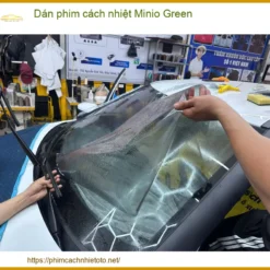 Dán phim cách nhiệt Minio Green - Địa Chỉ Lắp Đặt Uy Tín TPHCM