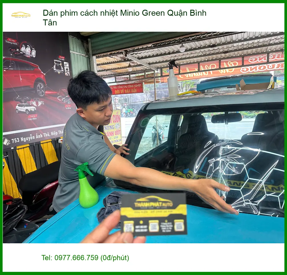 Trung Tâm Dán Phim Cách Nhiệt Ô Tô Minio Green Quận Bình Tân - Giá Tốt TPHCM