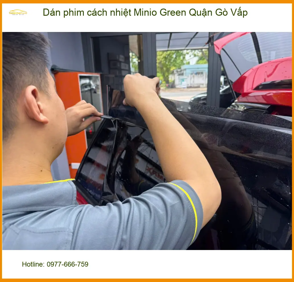 Nơi Dán Phim Cách Nhiệt Ô Tô Minio Green Quận Gò Vấp - Giá Tốt TPHCM