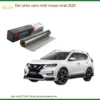 Dán Phim Cách Nhiệt Nissan X-Trail 2020 - Trung Tâm Lắp Đặt Uy Tín TPHCM