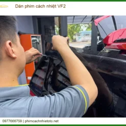 Dán Phim Cách Nhiệt VF2 - Địa Chỉ Thi Công Phim Cách Nhiệt Uy Tín TPHCM