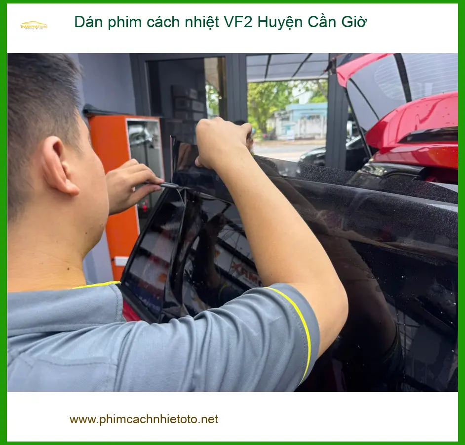 Nơi Dán Phim Cách Nhiệt Ô Tô phim cách nhiệt VF2 Huyện Cần Giờ - Giá Tốt TPHCM