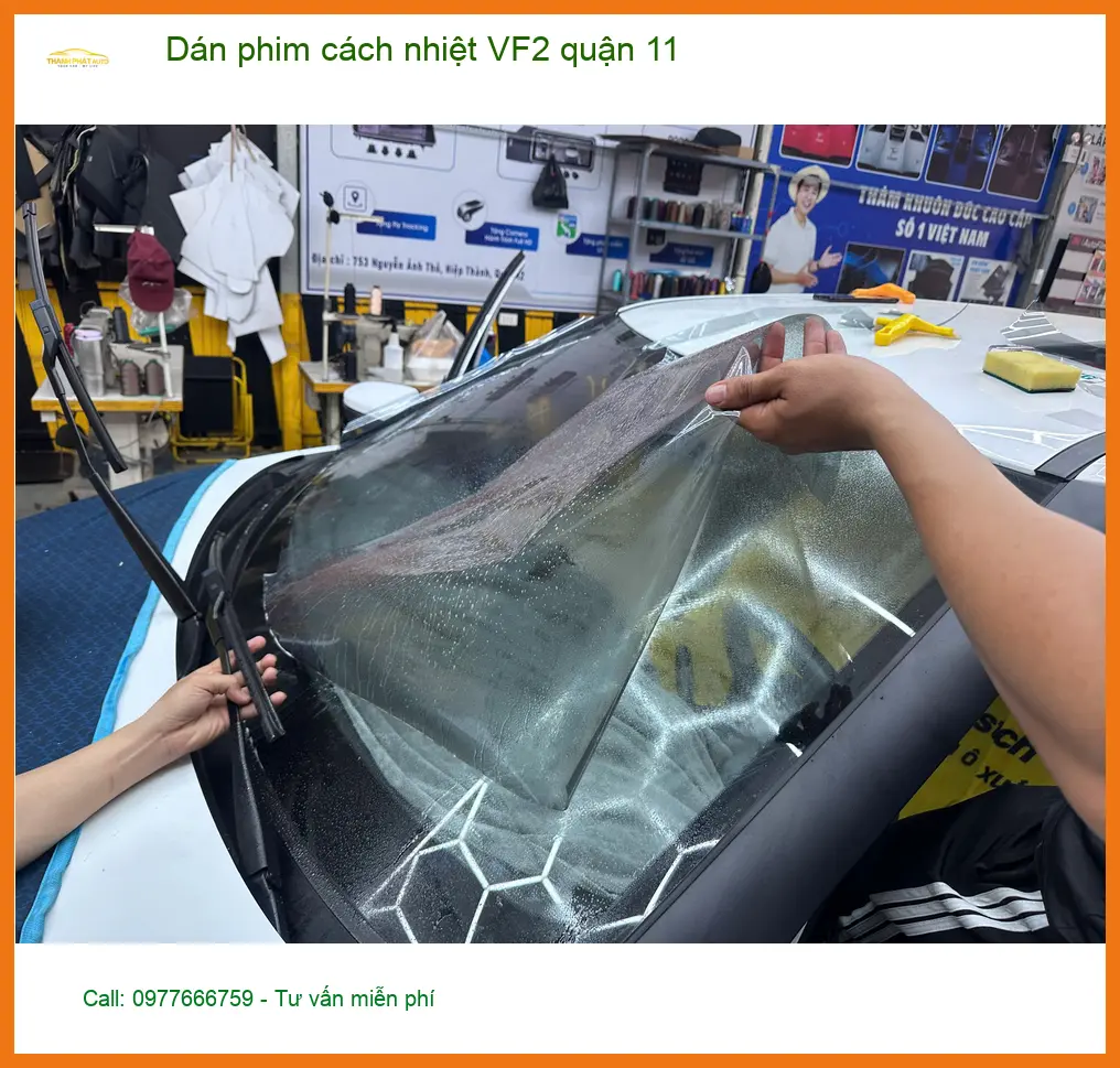Trung Tâm Dán Phim Cách Nhiệt Ô Tô phim cách nhiệt VF2 quận 11 - Thi Công Chuyên Nghiệp
