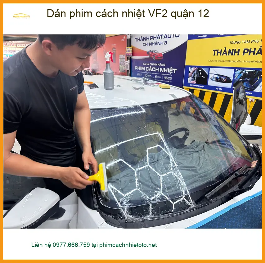 Trung Tâm Dán Phim Cách Nhiệt Ô Tô phim cách nhiệt VF2 quận 12 - Thi Công Chuyên Nghiệp