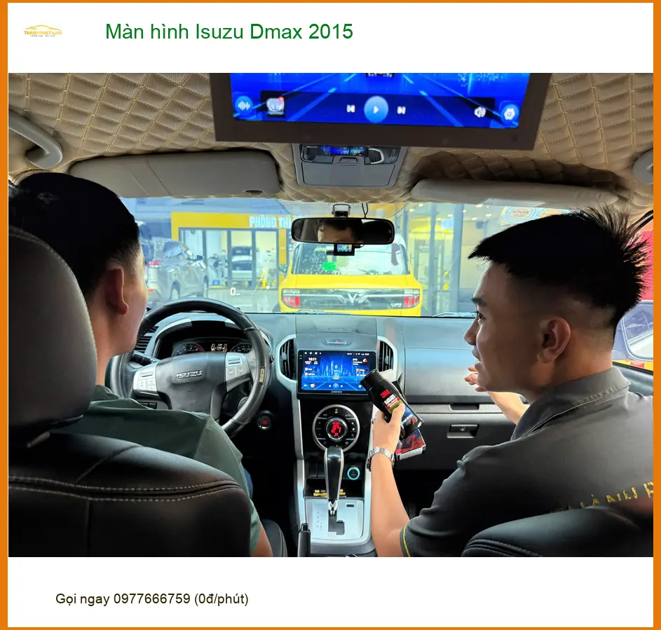 Anh Khải lắp màn hình Isuzu Dmax 2015 tại Quận 9, nâng tầm tiện ích giải trí