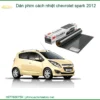 Dán Phim Cách Nhiệt Chevrolet Spark 2012 - Địa Chỉ Lắp Đặt Uy Tín TPHCM