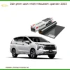 Dán Phim Cách Nhiệt Mitsubishi Xpander 2023 - Trung Tâm Lắp Đặt Uy Tín TPHCM