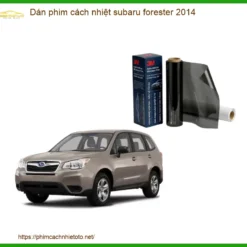 Dán phim cách nhiệt Subaru Forester 2014 - Địa Chỉ Lắp Đặt Uy Tín TPHCM