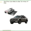Dán Phim Cách Nhiệt Xe Bán Tải Vinfast VF Wild - Trung Tâm Lắp Đặt Chính Hãng TPHCM