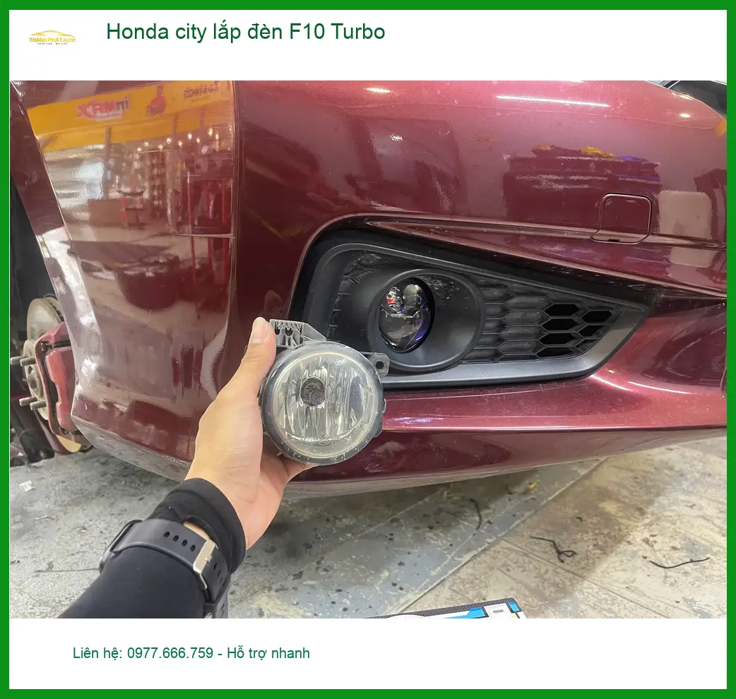 Chú Minh lắp đèn F10 Turbo cho Honda City ở Quận 9 để cải thiện tầm nhìn
