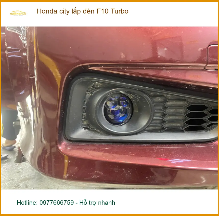 Chú Minh lắp đèn F10 Turbo cho Honda City ở Quận 9 để cải thiện tầm nhìn ảnh thực tế 4