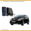 Dán Phim Cách Nhiệt Chevrolet Orlando 2018 - Trung Tâm Thi Công Uy Tín TPHCM
