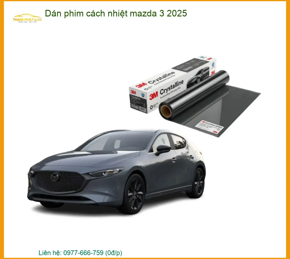 Dán Phim Cách Nhiệt Mazda 3 2025 - Trung Tâm Gắn Uy Tín TPHCM