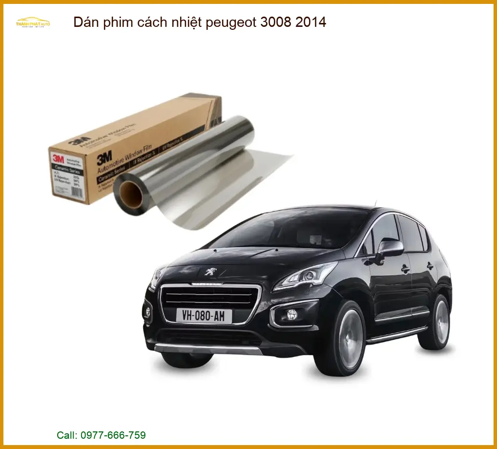 Dán Phim Cách Nhiệt Peugeot 3008 2014 - Trung Tâm Thi Công Chính Hãng TPHCM