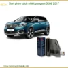 Dán Phim Cách Nhiệt Peugeot 5008 2017 - Trung Tâm Thi Công Chính Hãng TPHCM