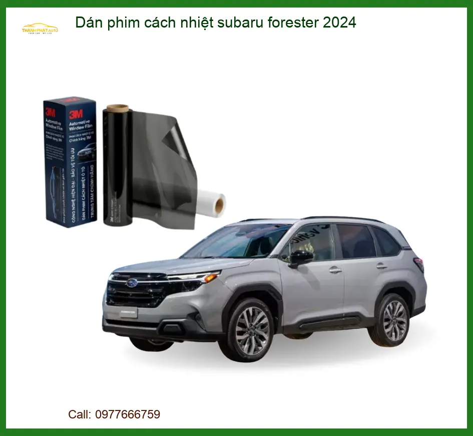 Dán Phim Cách Nhiệt Subaru Forester 2024 - Địa Chỉ Lắp Đặt Uy Tín TPHCM
