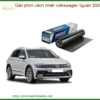 Dán Phim Cách Nhiệt Volkswagen Tiguan 2020 - Địa Chỉ Lắp Đặt Uy Tín TPHCM