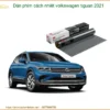 Dán Phim Cách Nhiệt Volkswagen Tiguan 2021 - Trung Tâm Thi Công Uy Tín TPHCM